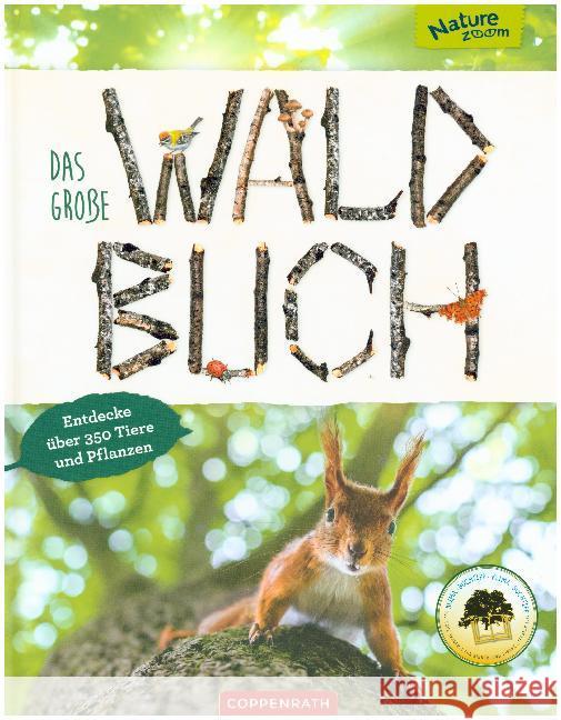 Das große Waldbuch : Entdecke über 350 Tiere und Pflanzen Oftring, Bärbel; Haag, Holger 9783649627494 Coppenrath, Münster