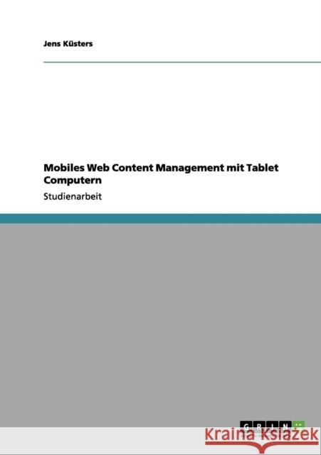 Mobiles Web Content Management mit Tablet Computern Jens K 9783656152774 Grin Verlag