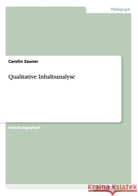 Qualitative Inhaltsanalyse Carolin Zauner 9783656191513 Grin Verlag