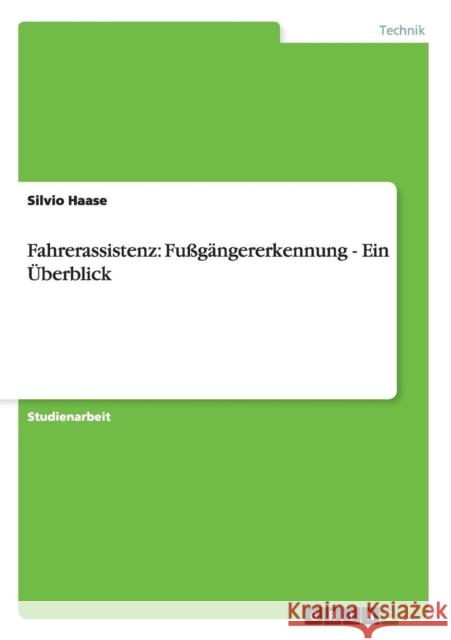 Fahrerassistenz: Fußgängererkennung - Ein Überblick Haase, Silvio 9783656348337 Grin Verlag