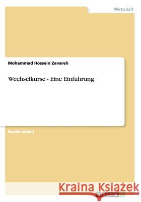 Wechselkurse - Eine Einführung Zavareh, Mohammad Hossein 9783656354819 Grin Verlag