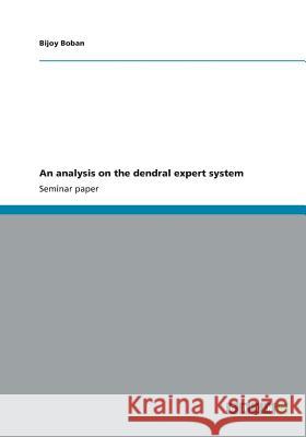 An analysis on the dendral expert system Bijoy Boban 9783656414360