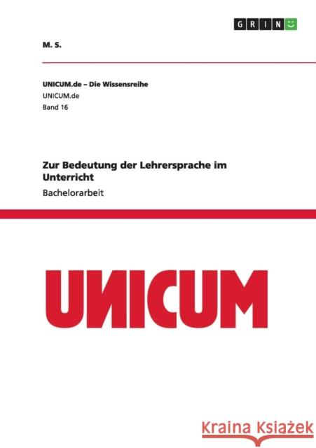 Zur Bedeutung der Lehrersprache im Unterricht M. S 9783656445197 Grin Verlag