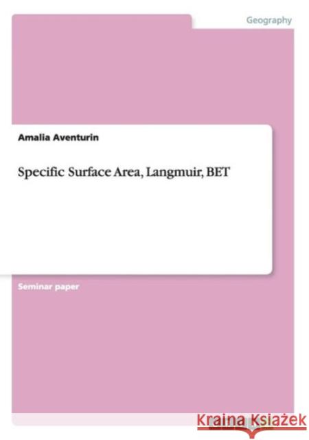 Specific Surface Area, Langmuir, BET Amalia Aventurin 9783656644774