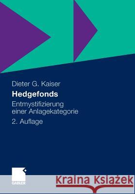 Hedgefonds: Entmystifizierung Einer Anlagekategorie Kaiser, Dieter G. 9783658005740 Springer Gabler