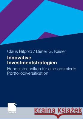 Innovative Investmentstrategien: Handelstechniken Für Eine Optimierte Portfoliodiversifikation Hilpold, Claus 9783658005788 Springer Gabler