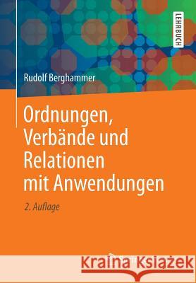 Ordnungen, Verbände Und Relationen Mit Anwendungen Berghammer, Rudolf 9783658006181