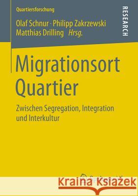 Migrationsort Quartier: Zwischen Segregation, Integration Und Interkultur Schnur, Olaf 9783658010478 Springer vs