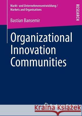 Organizational Innovation Communities Bastian Bansemir 9783658013011