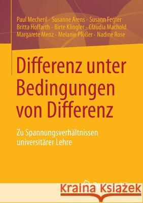 Differenz Unter Bedingungen Von Differenz: Zu Spannungsverhältnissen Universitärer Lehre Mecheril, Paul 9783658013394 Springer vs