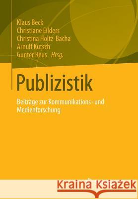 Publizistik: Beiträge Zur Kommunikations- Und Medienforschung Beck, Klaus 9783658017255