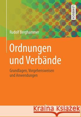 Ordnungen Und Verbände: Grundlagen, Vorgehensweisen Und Anwendungen Berghammer, Rudolf 9783658027100