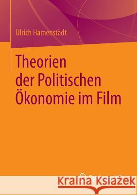 Theorien Der Politischen Ökonomie Im Film Hamenstädt, Ulrich 9783658039486 Springer