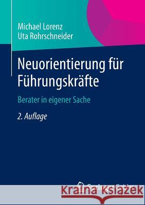 Neuorientierung Für Führungskräfte: Berater in Eigener Sache Lorenz, Michael 9783658051419