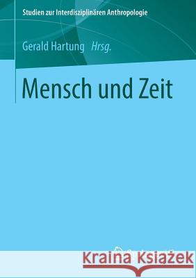 Mensch Und Zeit Hartung, Gerald 9783658053796