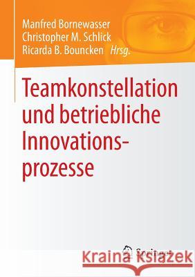 Teamkonstellation Und Betriebliche Innovationsprozesse Bornewasser, Manfred 9783658073855 Springer