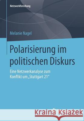 Polarisierung Im Politischen Diskurs: Eine Netzwerkanalyse Zum Konflikt Um 
