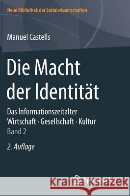 Die Macht Der Identität: Das Informationszeitalter. Wirtschaft. Gesellschaft. Kultur. Band 2 Castells, Manuel 9783658112691
