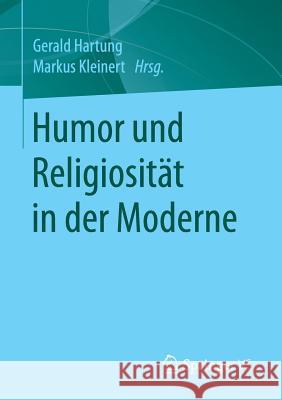 Humor Und Religiosität in Der Moderne Hartung, Gerald 9783658121211