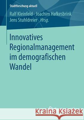 Innovatives Regionalmanagement Im Demografischen Wandel Kleinfeld, Ralf 9783658149567