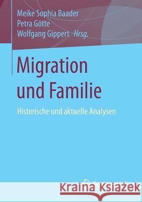 Migration Und Familie: Historische Und Aktuelle Analysen Baader, Meike Sophia 9783658150204 Springer vs