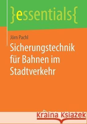 Sicherungstechnik Für Bahnen Im Stadtverkehr Pachl, Jörn 9783658164133 Springer Vieweg
