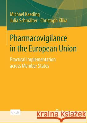 Pharmacovigilance in the European Union: Practical Implementation Across Member States Kaeding, Michael 9783658172756 Springer vs