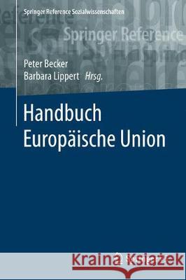 Handbuch Europäische Union Becker, Peter 9783658174088