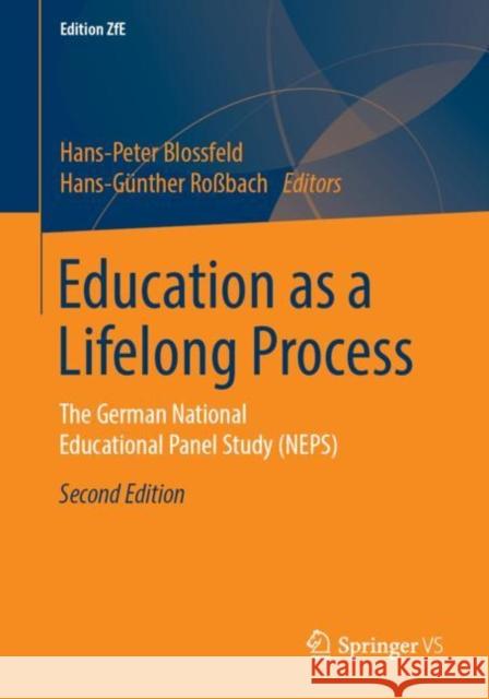 Education as a Lifelong Process: The German National Educational Panel Study (Neps) Blossfeld, Hans-Peter 9783658231613