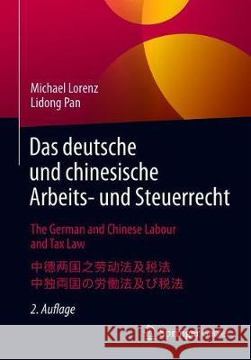 Das Deutsche Und Chinesische Arbeits- Und Steuerrecht - The German and Chinese Labour and Tax Law - 中德两国之劳&# Lorenz, Michael 9783658265915