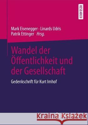 Wandel Der Öffentlichkeit Und Der Gesellschaft: Gedenkschrift Für Kurt Imhof Eisenegger, Mark 9783658277109 Springer vs