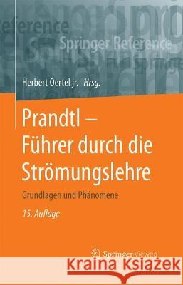 Prandtl - Führer Durch Die Strömungslehre: Grundlagen Und Phänomene Oertel Jr, Herbert 9783658278410