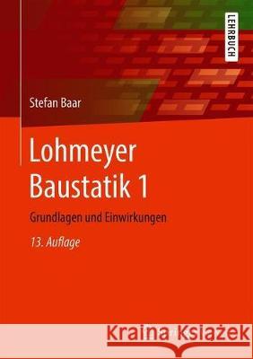 Lohmeyer Baustatik 1: Grundlagen Und Einwirkungen Stefan Baar 9783658322373 Springer Vieweg