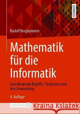 Mathematik Für Die Informatik: Grundlegende Begriffe, Strukturen Und Ihre Anwendung Berghammer, Rudolf 9783658333034