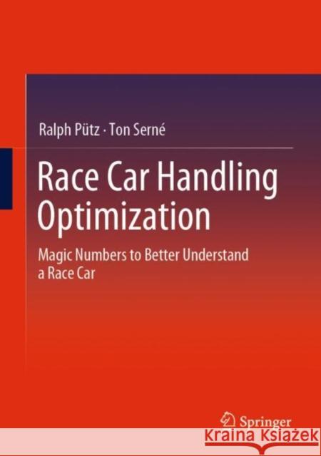 Race Car Handling Optimization: Magic Numbers to Better Understand a Race Car P Ton Sern 9783658351991