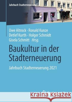 Baukultur in Der Stadterneuerung: Jahrbuch Stadterneuerung 2021 Altrock, Uwe 9783658358266