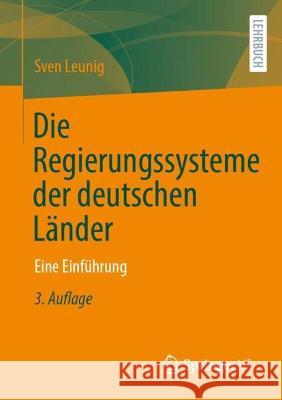 Die Regierungssysteme Der Deutschen Länder: Eine Einführung Leunig, Sven 9783658402297 Springer vs