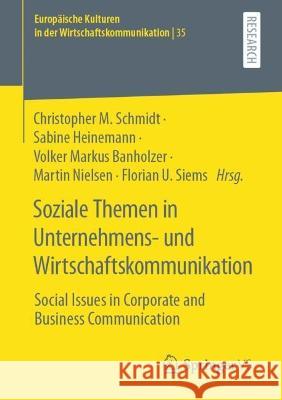 Soziale Themen in Unternehmens- und Wirtschaftskommunikation: Social Issues in Corporate and Business Communication Christopher M. Schmidt Sabine Heinemann Volker Markus Banholzer 9783658407049 Springer vs