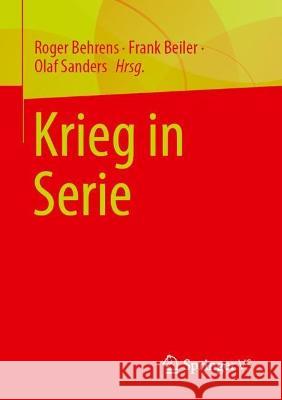 Krieg in Serie Roger Behrens Frank Beiler Olaf Sanders 9783658414245