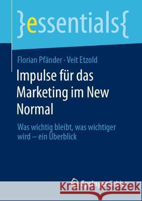 Impulse für das Marketing im New Normal Pfänder, Florian, Veit Etzold 9783658421212