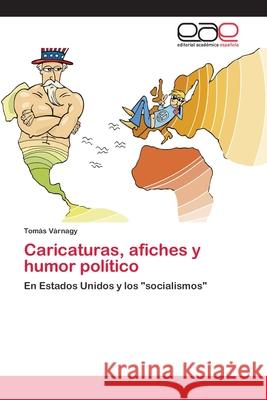 Caricaturas, afiches y humor político Várnagy, Tomás 9783659006340 Editorial Acad Mica Espa Ola