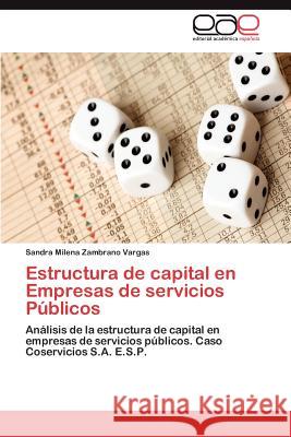 Estructura de Capital En Empresas de Servicios Publicos Sandra Milena Zambran 9783659009464 Editorial Acad Mica Espa Ola