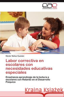 Labor Correctiva En Escolares Con Necesidades Educativas Especiales H. Ctor N 9783659017087 Editorial Acad Mica Espa Ola