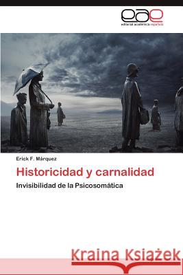 Historicidad y Carnalidad Erick F. M 9783659031489 Editorial Acad Mica Espa Ola