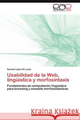 Usabilidad de La Web, Linguistica y Morfosintaxis Daniela L 9783659034060 Editorial Acad Mica Espa Ola