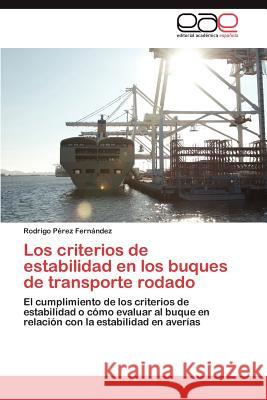 Los Criterios de Estabilidad En Los Buques de Transporte Rodado Rodrigo P 9783659037580 Editorial Acad Mica Espa Ola