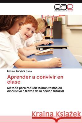 Aprender a Convivir En Clase Enrique S 9783659039669 Editorial Acad Mica Espa Ola