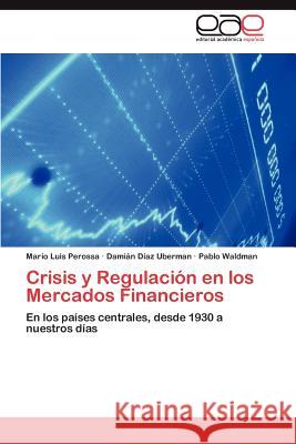 Crisis y Regulacion En Los Mercados Financieros Mario Luis Perossa Dami N. D Pablo Waldman 9783659041358 Editorial Acad Mica Espa Ola