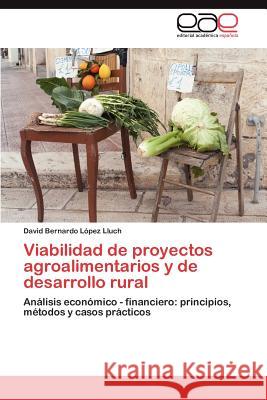 Viabilidad de Proyectos Agroalimentarios y de Desarrollo Rural David Bernardo L 9783659046612 Editorial Acad Mica Espa Ola
