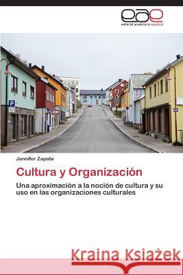 Cultura y Organizacion Zapata Jennifer 9783659082283 Editorial Academica Espanola